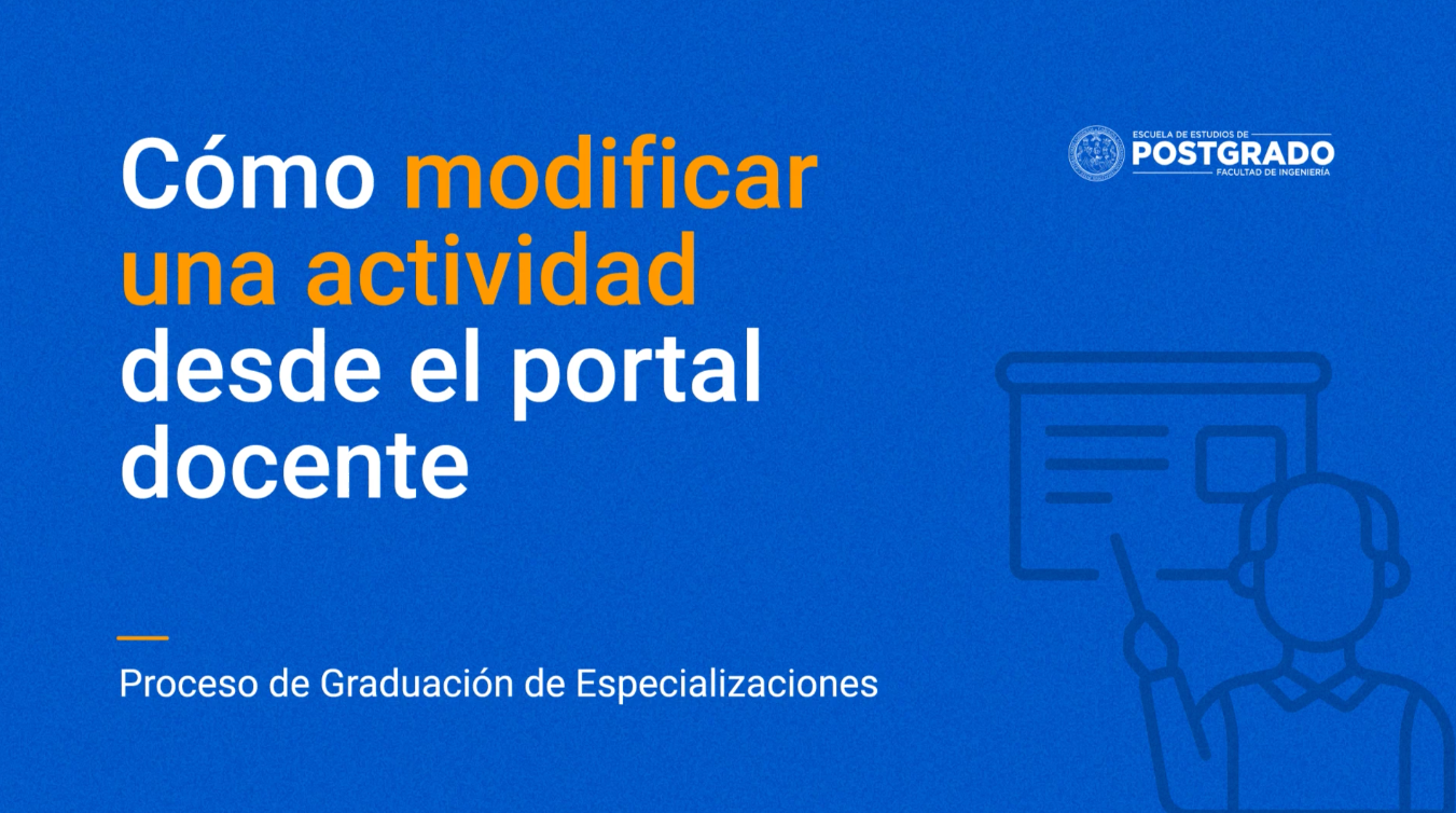 Cómo modificar una actividad en el proceso de graduación en el portal docente para Especialización